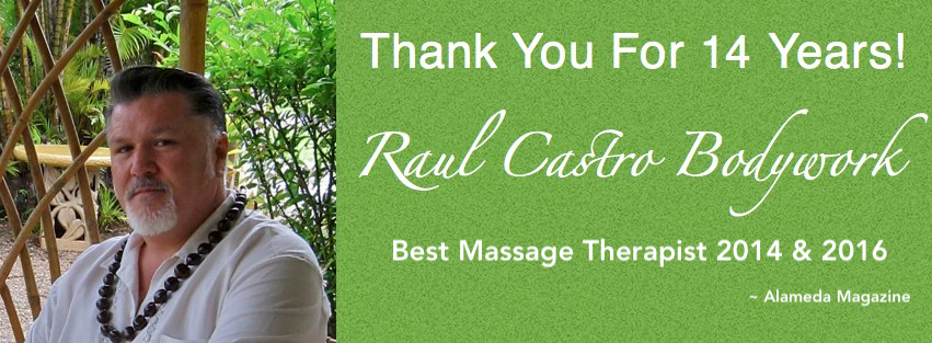 Raul Castro Bodywork header image. Thanks for 14 years! Best Massage Therapist 2014 and 2016 Alameda Magazine.
